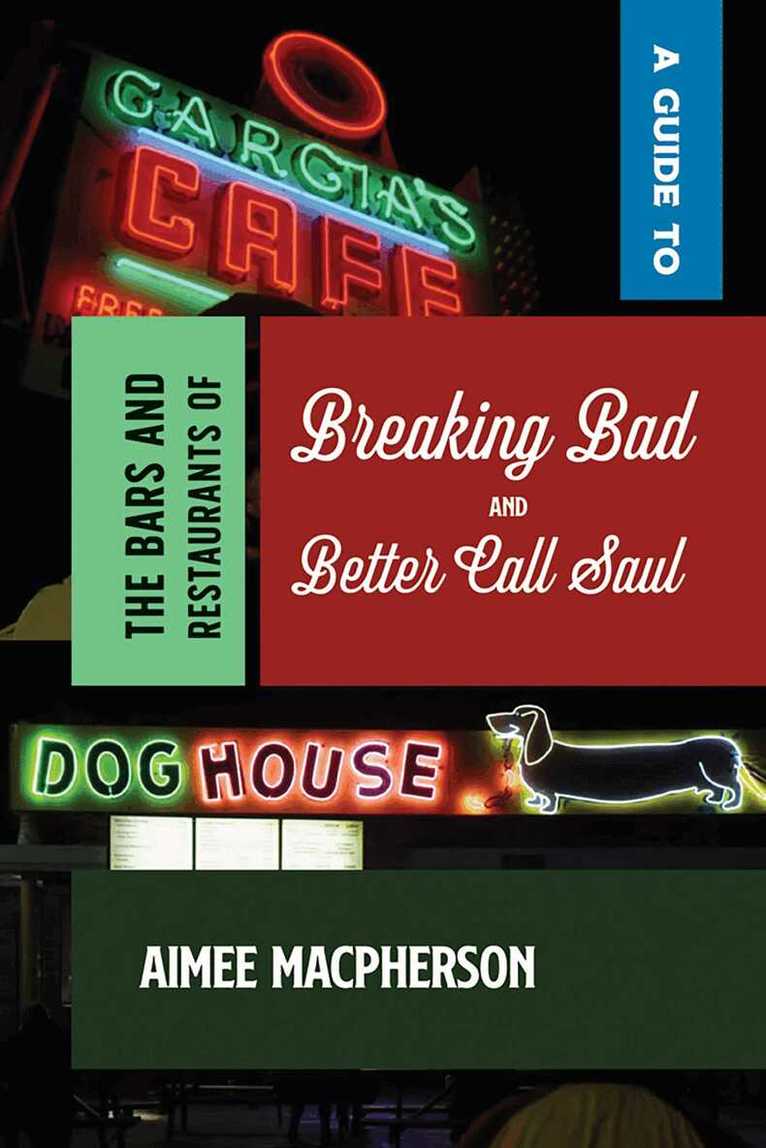Aimee Macpherson - Guide to the Bars and Restaurants of Breaking Bad and Better Call Saul, Häftad