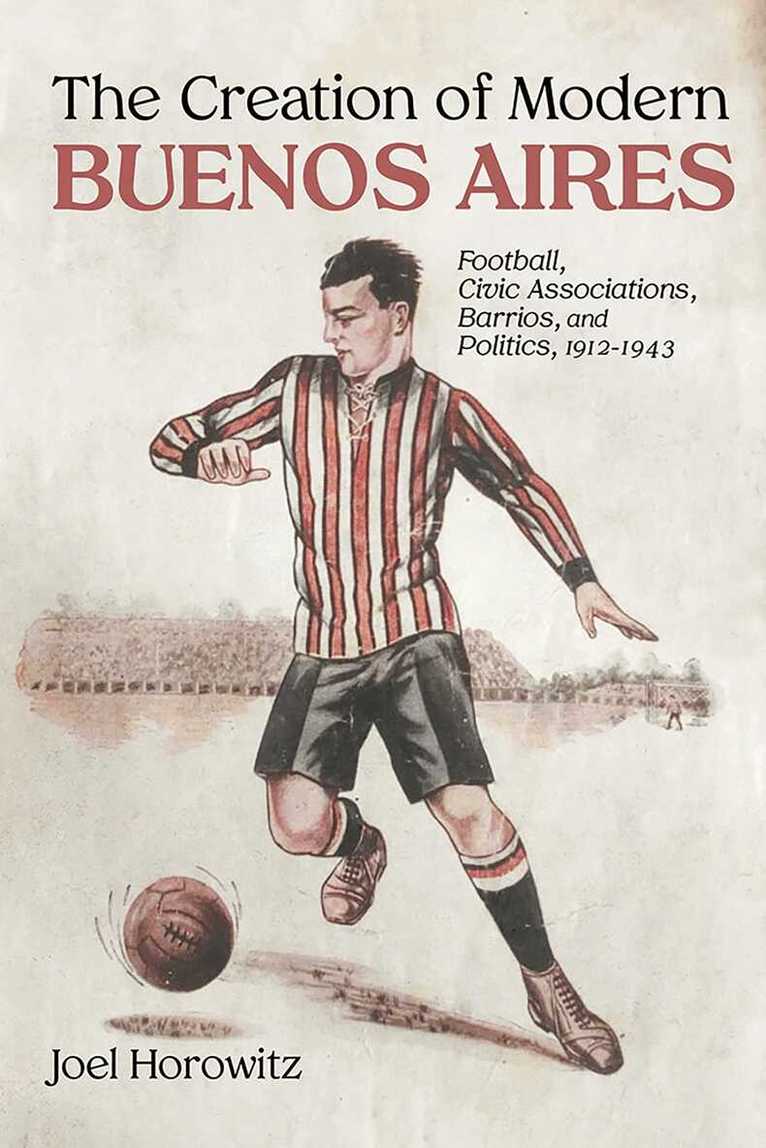 Joel Horowitz - Creation of Modern Buenos Aires, Häftad. Tillgänglighet: Lägg i varukorg