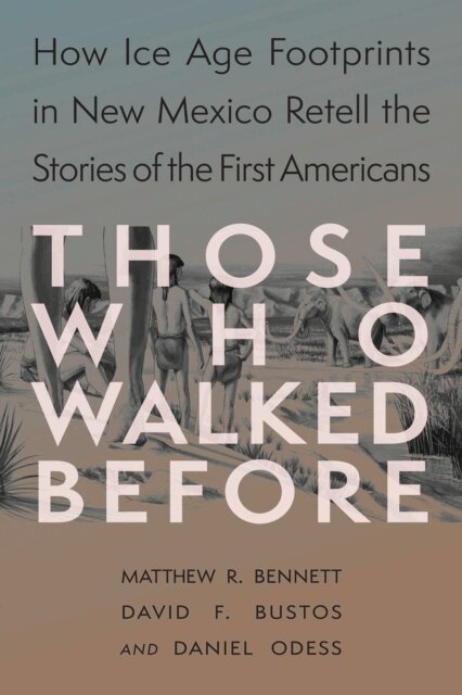 Daniel Odess, David F. Bustos, Matthew Bennett - Those Who Walked Before, E-bok