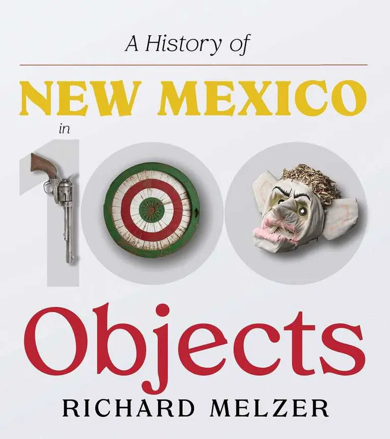 Richard Melzer - History of New Mexico in 100 Objects, Häftad. Tillgänglighet: Lägg i varukorg