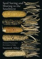 Susannah Abbey - Seed Saving and Sharing in the Southwest, Häftad