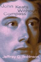 Jeffrey C. Robinson - John Keats Without Compass, Häftad