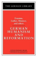 German Humanism and Reformation: Erasmus, Luther, Muntzer, and others