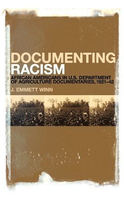 J. Emmett Winn - Documenting Racism, Inbunden