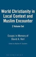 World Christianity in Local Context and Muslim Encounter 2 VOLUME SET
