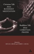 Christians Talk about Buddhist Meditation, Buddhists Talk about Christian Prayer