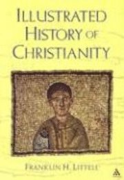 Franklin Littell - The Illustrated History of Christianity, Häftad