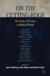 On the Cutting Edge: The Study of Women in the Biblical World