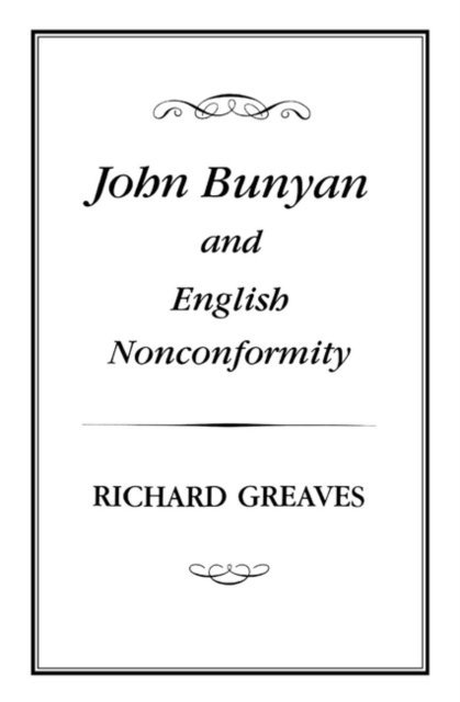 Richard Greaves - John Bunyan and English Nonconformity, E-bok