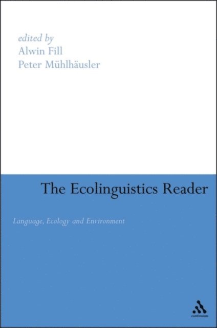 Alwin Fill, Peter Mühlhäusler - Ecolinguistics Reader, E-bok