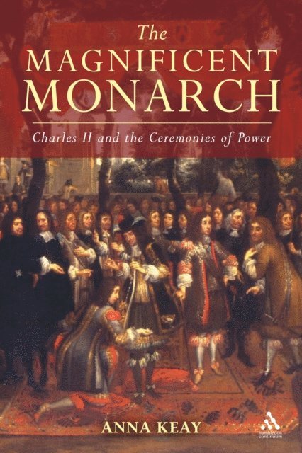 Anna Keay - Magnificent Monarch, E-bok