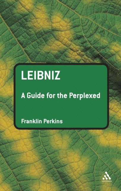 Franklin Perkins - Leibniz: A Guide for the Perplexed, E-bok