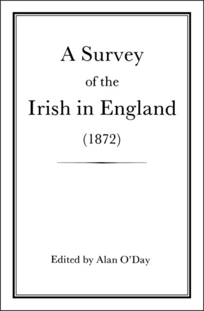 Alan O'Day - Survey of the Irish in England (1872), E-bok