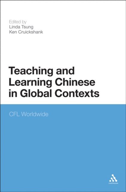 Linda Tsung, Ken Cruickshank - Teaching and Learning Chinese in Global Contexts, E-bok