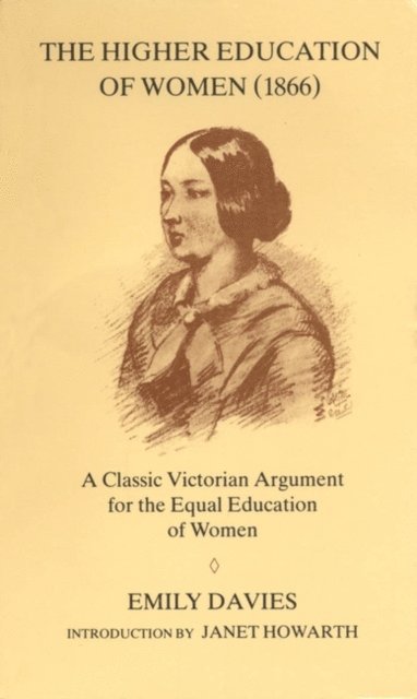 Emily Davies - Higher Education of Women, 1866, E-bok