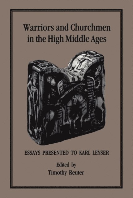 Timothy Reuter - Warriors and Churchmen in the High Middle Ages, E-bok