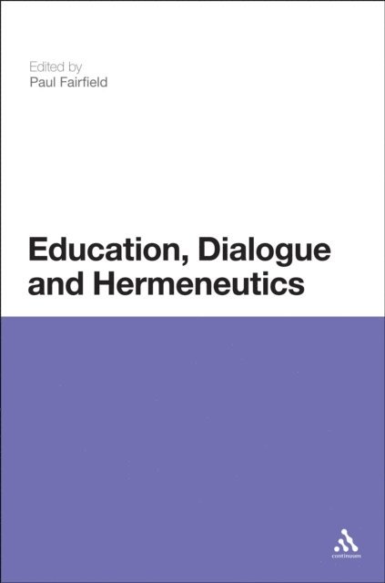 Paul Fairfield - Education, Dialogue and Hermeneutics, E-bok