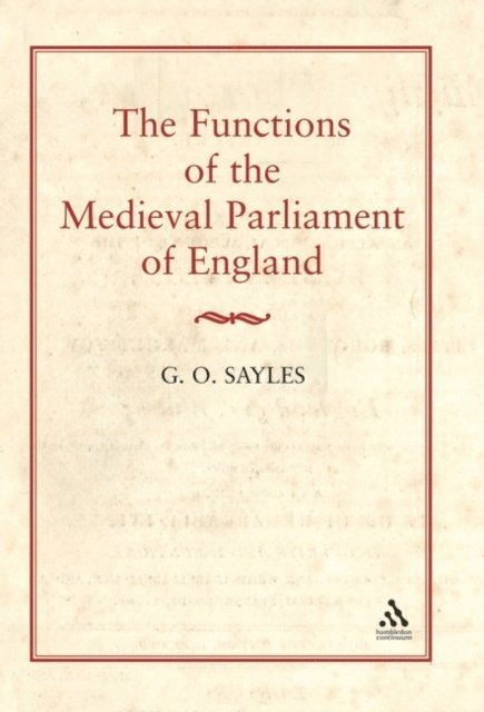 G. O. Sayles - Functions of the Medieval Parliament of England, E-bok