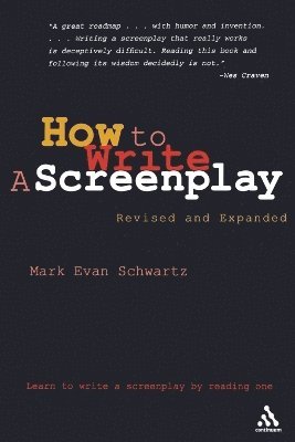 Mark Evan Schwartz - How To Write: A Screenplay, Häftad
