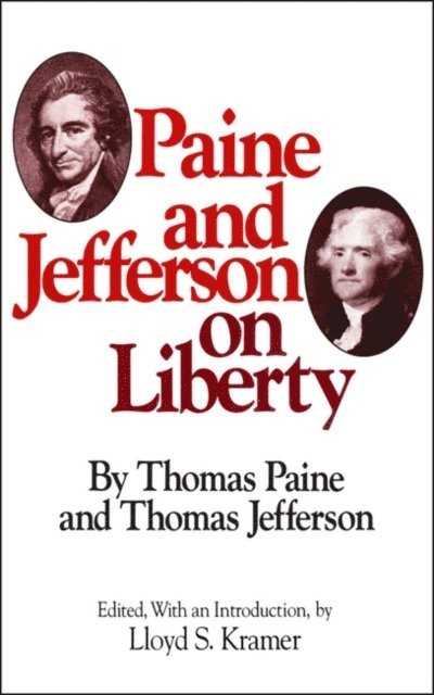 Thomas Paine, Thomas Jefferson, Lloyd Kramer - Paine and Jefferson on Liberty, E-bok