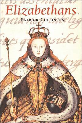 Patrick Collinson - Elizabethans, E-bok
