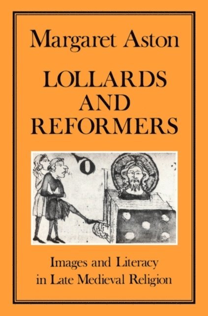 Margaret Aston - Lollards and Reformers, E-bok
