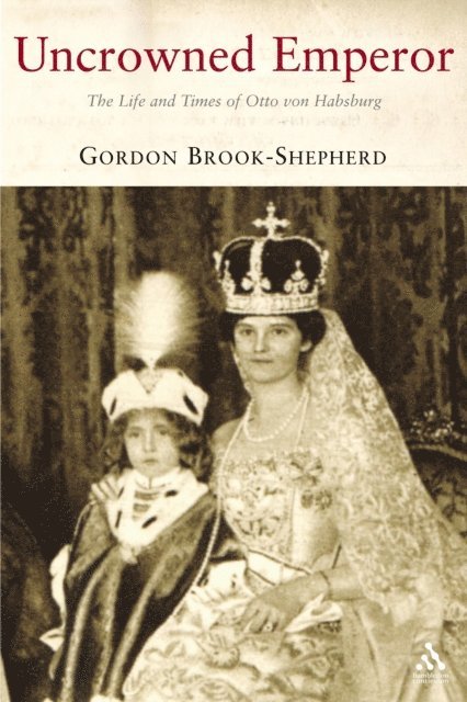 Gordon Brook-Shepherd - Uncrowned Emperor, E-bok. Tillgänglighet: Lägg i varukorg