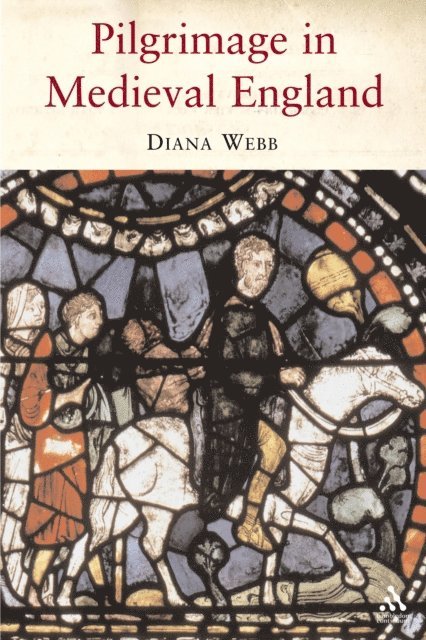 Diana Webb - Pilgrimage in Medieval England, E-bok
