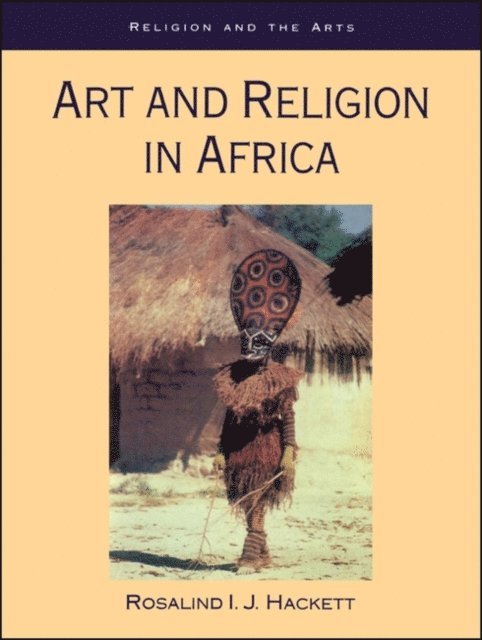 Rosalind Hackett - Art and Religion in Africa, E-bok