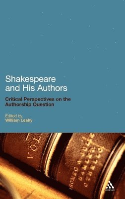 William Leahy - Shakespeare and His Authors, Inbunden. Tillgänglighet: Lägg i varukorg