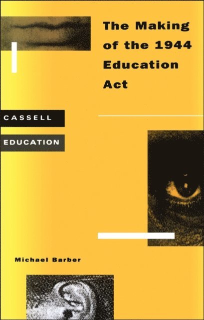 Michael Barber - Making of the 1944 Education Act, E-bok