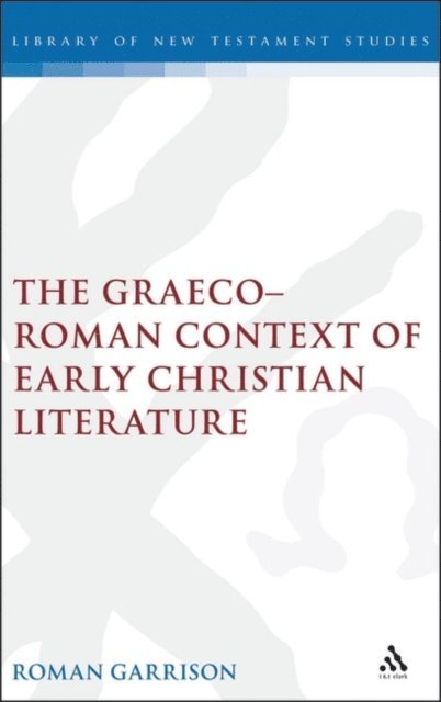 Roman Garrison - Graeco-Roman Context of Early Christian Literature, E-bok