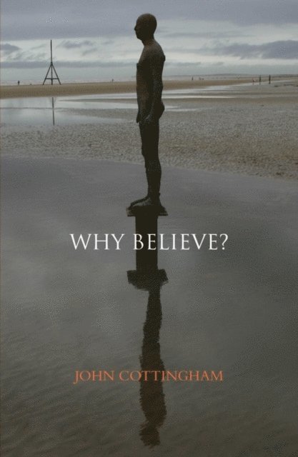 John Cottingham - Why Believe?, E-bok