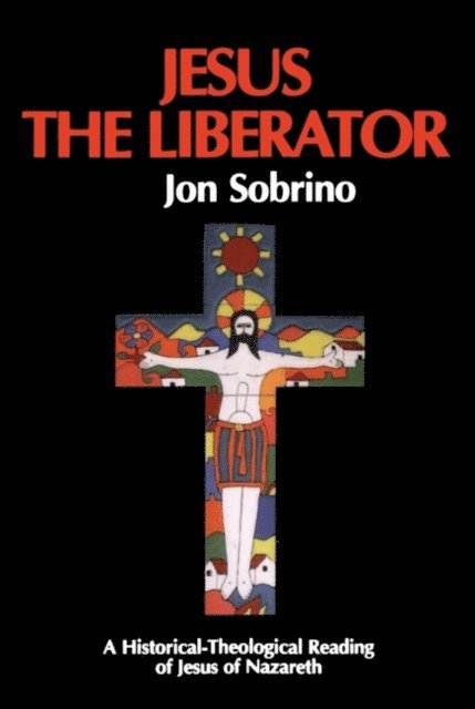 Jon Sobrino - Jesus the Liberator, E-bok