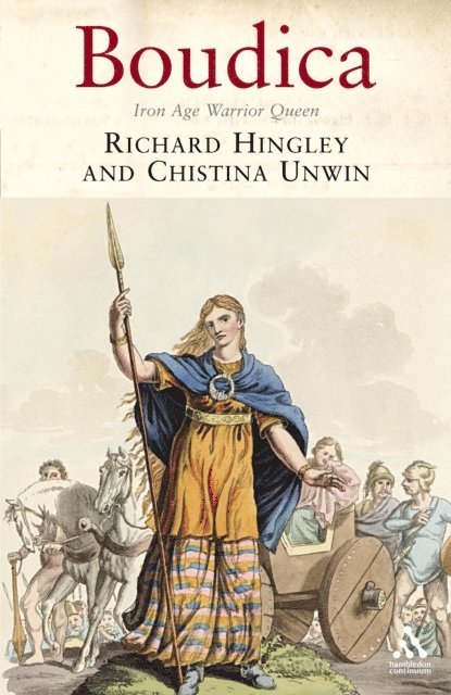 Richard Hingley, Christina Unwin - Boudica, E-bok