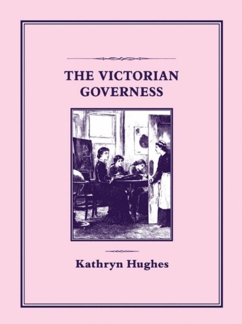 Kathryn Hughes - Victorian Governess, E-bok