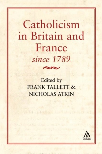 Frank Tallett - Catholicism in Britain & France Since 1789, E-bok