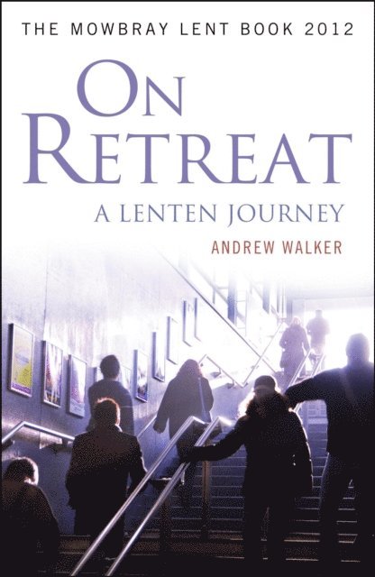 Andrew Walker - On Retreat: A Lenten Journey, E-bok