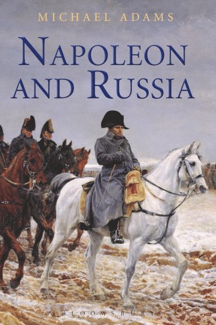 Michael Adams - Napoleon and Russia, E-bok
