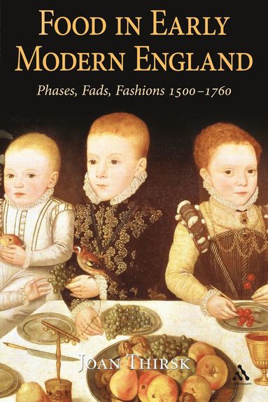 Food in Early Modern England av Joan Thirsk