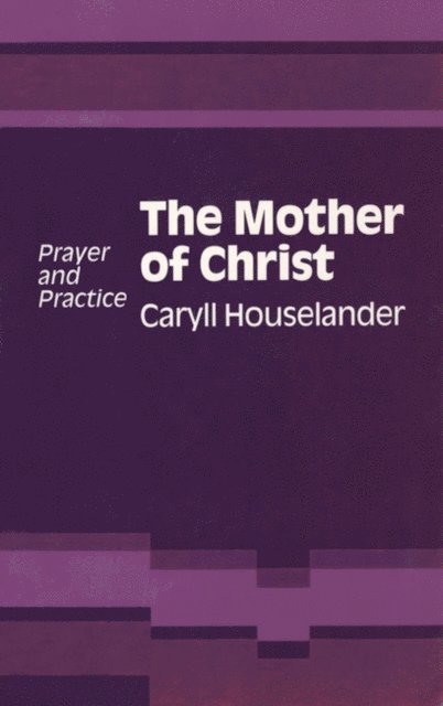 Caryll Houselander - Mother of Christ, E-bok
