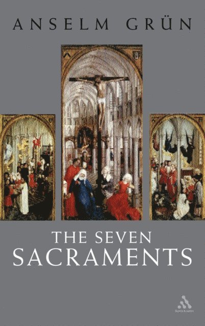 Anselm Grün - Seven Sacraments, E-bok