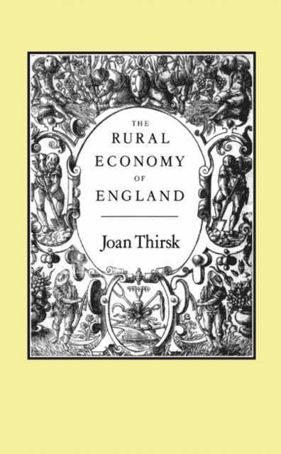 Joan Thirsk - Rural Economy of England, E-bok