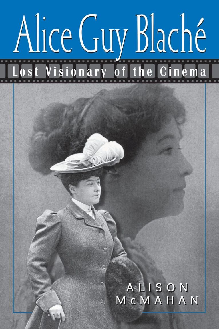 Alison McMahan - Alice Guy Blaché, Häftad. Tillgänglighet: Lägg i varukorg