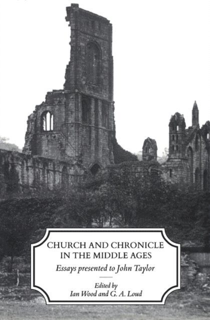 Ian Wood - Church and Chronicle in the Middle Ages, E-bok