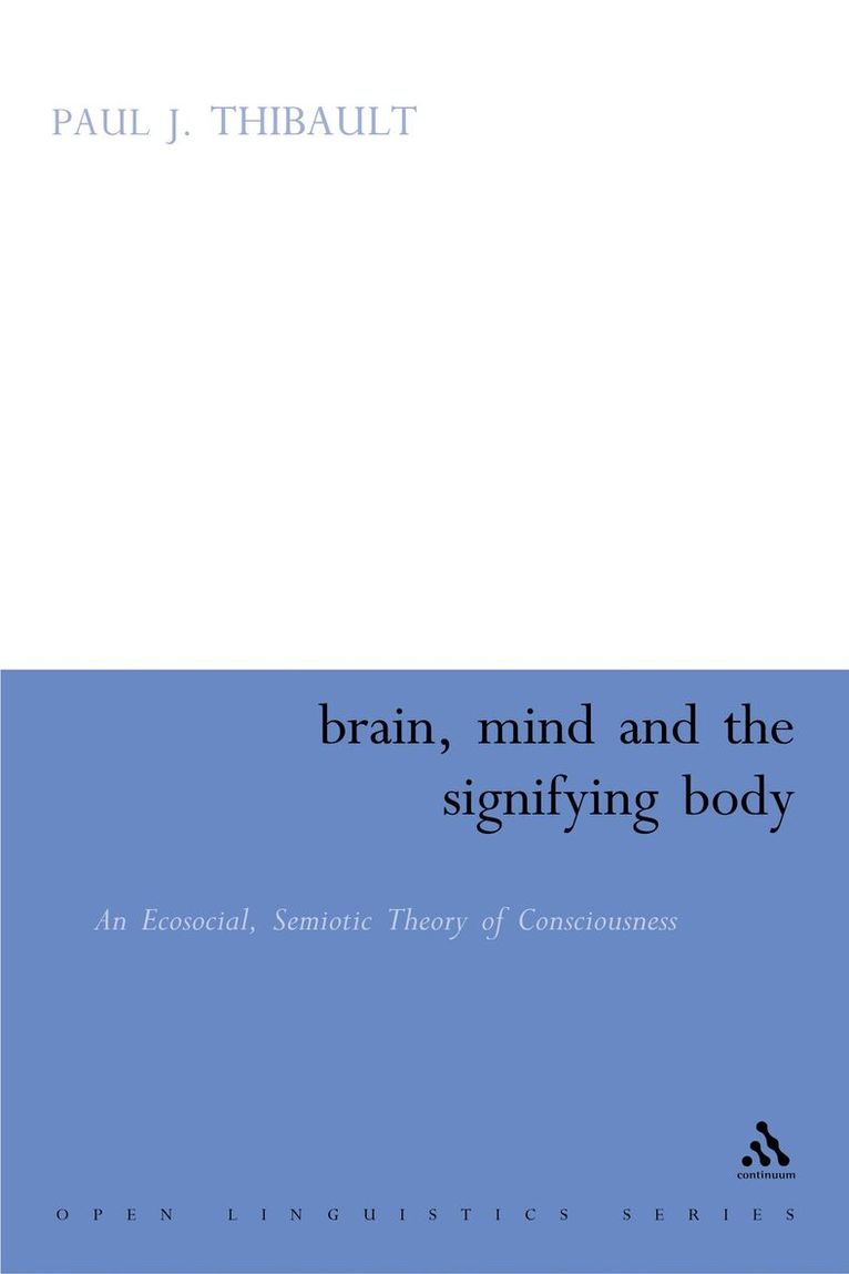 Paul Thibault - Brain, Mind and the Signifying Body, Inbunden