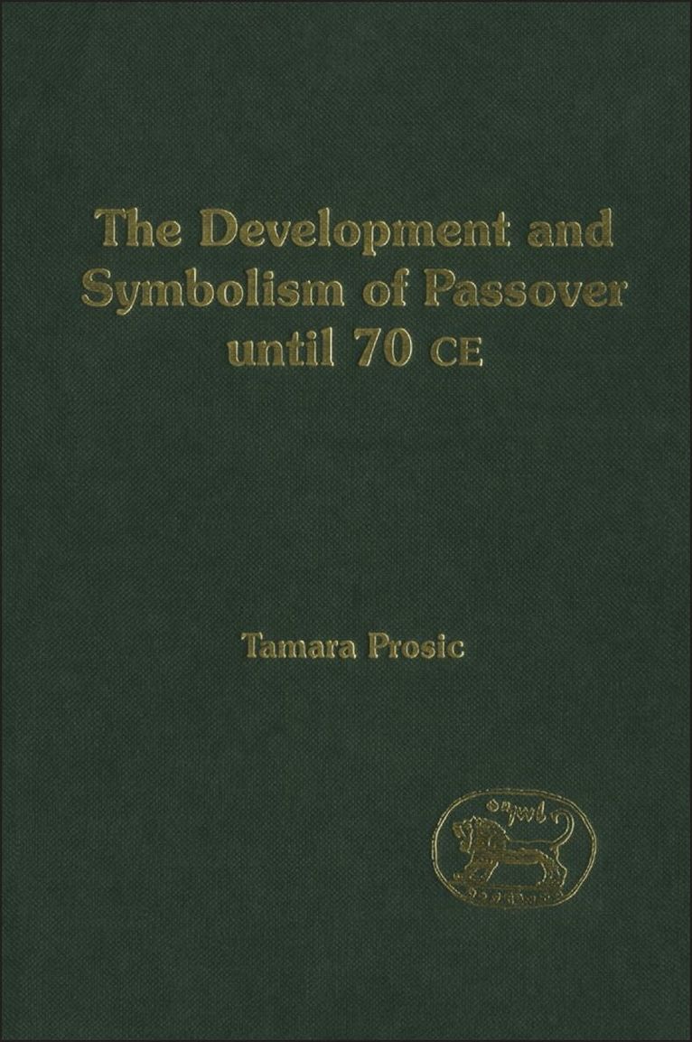Tamara Prosic, Andrew Mein - Development and Symbolism of Passover, Inbunden