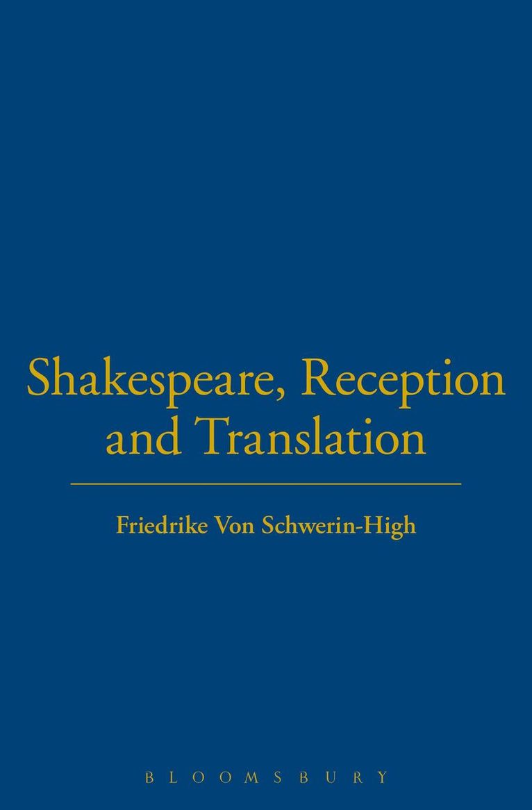 Friedrike Von Schwerin-High - Shakespeare, Reception and Translation, Inbunden