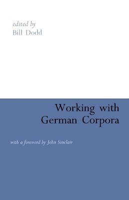 Bill Dodd - Working with German Corpora, Häftad