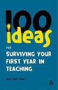 100 Ideas for Surviving your First Year in Teaching